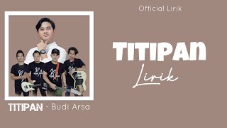 Official Lirik Titipan  Budi Arsa ft BA Music [upl. by Nyladam]