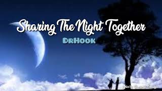 Sharing The Night Together  DrHookLyrics [upl. by Ainival]