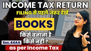 ITR filing  Who is to make Books as per Income tax  Mandatory Books of accounts in ITR us 44AA [upl. by Lenox]