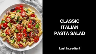 Classic Pasta Salad with Italian Dressing  Last Ingredient [upl. by Eenyaj453]