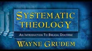 Systematic Theology Video Lectures Chapter 36 Justification  Wayne A Grudem [upl. by Rellia]