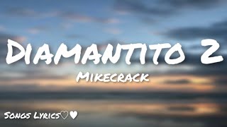 Mikecrack Diamantito 2 LetraLyrics [upl. by Nnod]