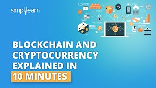 Blockchain And Cryptocurrency Explained In 10 Minutes  Blockchain And Cryptocurrency  Simplilearn [upl. by Waterer]