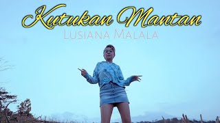 Lusiana Malala  Kutukan Mantan Main Pelan Pelan Masukan Dalam Lubang Official Music Video [upl. by Agemo398]