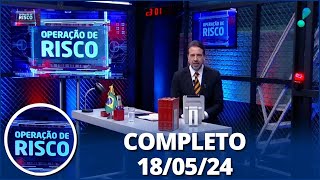 Operação de Risco 180524  Completo [upl. by Lidaa]