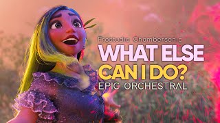 What Else Can I Do  Encanto  Epic Majestic Orchestral [upl. by Pernick]