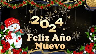 MENSAJE DE FELIZ AÑO NUEVO 2024🎁🎄🌹HAPPY NEW YEAR 2024🍬BONITO MENSAJE DE FIN DE AÑO [upl. by Todd]