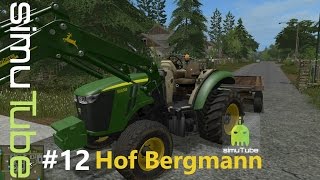 LS17 12 Hof Bergmann  Geräte verladen mit Frontlader ► Let´s Play German HD [upl. by Aiki927]