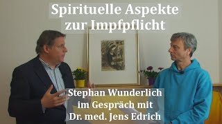 Spirituelle Aspekte zur Impfpflicht – Anthroposophischer Arzt spricht über die CoronaImpfungen [upl. by Mateya]