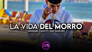 La Vida del Morro  Natanael Cano Ft Dan Sánchez  ¢orri2 Tumbados [upl. by Atiuqrahs314]