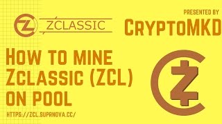 How to mine Zclassic ZCL on pool [upl. by Yesmar462]