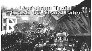 Lewisham Train Crash 65 Years Later [upl. by Frisse867]