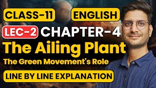 L2 Chapter4 The Ailing Plant  The Green Movements Role  Class11th English  कक्षा11 [upl. by Delilah]