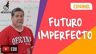 Futuro imperfecto aula de espanhol Futuro imperfeito [upl. by Noet]