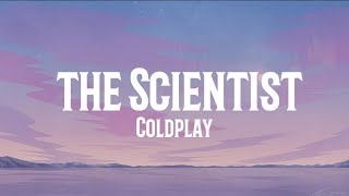 Coldplay  The Scientist Lyrics [upl. by Nadler799]