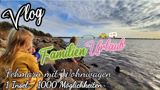 Fehmarn 1 Insel1000 Möglichkeiten  Tagebuch Reisen mit Wohnwagen  Vlog  Familienurlaub [upl. by Namrej]