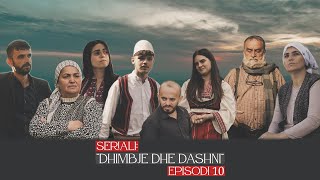 Dhimbje dhe dashni  Episodi 10 [upl. by Severson]