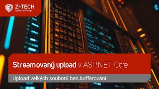 Upload souborů v ASPNET Core streamování velkých souborů [upl. by Elohcin28]