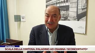 ATTUALITÀ SCALA DELLA CERTOSA PALADINO AD OSANNA “SCONCERTATO” [upl. by Anawat417]