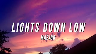 Maejor  Lights Down Low TikTok Remix Lyrics [upl. by Floridia]