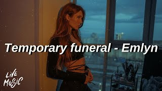 Temporary funeral  Emlyn Lyrics [upl. by Karolyn]