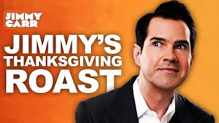 Jimmy Carrs Thanksgiving Roast  Jimmy Carr [upl. by Harriette876]