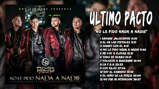 Ultimo Pacto  No Le Pido Nada A Nadie Disco Completo [upl. by Adnilam]