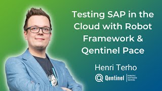 Testing SAP in The Cloud with Robot Framework and Qentinel Pace  webinar by Henri Terho [upl. by Adran]