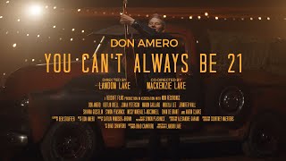 You Cant Always Be 21  Don Amero  Official Music Video [upl. by Hardin]