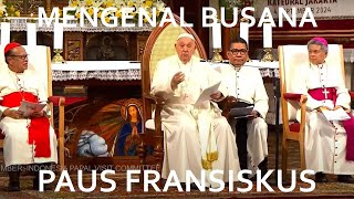 Lifestyle MENGENAL BUSANA PAUS FRANSISKUS [upl. by Youngran969]