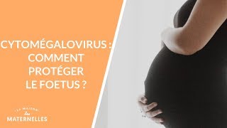 Cytomégalovirus  comment protéger le foetus   La Maison des maternelles LMDM [upl. by Dorelle]