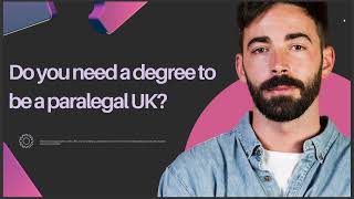 DO YOU NEED A DEGREE TO BE A PARALEGAL UK [upl. by Halsy354]