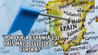 quotPor que a Espanha é o País Mais Dividido da Europaquot [upl. by Denney160]