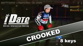 iDate PH Crooked  G Dragon 8 Keys  By Jeszam [upl. by Ardnasxela567]