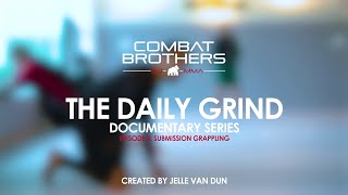 Combat Brothers The Daily Grind  Episode 4 Submission Grappling [upl. by Merv166]