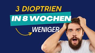 Anleitung 3 Dioptrien in 8 Wochen verbessern und mit Leichtigkeit deine Brille loswerdenGeheimtipp [upl. by Penhall]