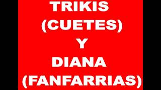 FELIZ CUMPLEAÑOS  TRIKIS y DIANA  CUETES y FANFARRIAS [upl. by Eelsel]