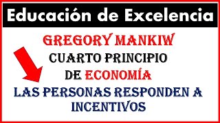 Principio 4 de Economía Las personas responden a incentivos Mankiw [upl. by Dlareg884]