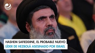 Hashem Safieddine el probable nuevo líder de Hezbolá asesinado por Israel [upl. by Jelle]