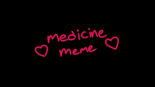 Medicine memeOLDD [upl. by Ranice]