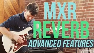 MXR Reverb  Advanced Features [upl. by Acirretal]