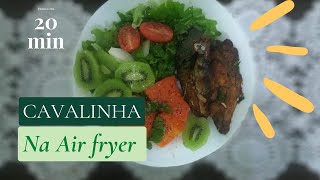 Como faço peixe cavalinha na Air Fryer Rápido e delicioso [upl. by Rollie]