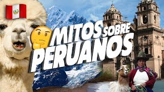 Los 12 mitos sobre Perú y su gente [upl. by Kayley606]