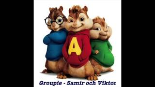 Groupie  Samir och Viktor Chipmunk [upl. by Karol852]