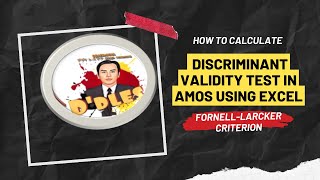 How to Calculate Discriminant Validity Test in Amos using Excell  FornellLarcker Criterion [upl. by Cohl]