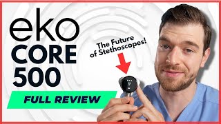 The BEST Stethoscope Just Got EVEN BETTER  Eko Core 500 Product Review [upl. by Muffin907]