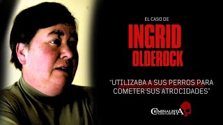 El caso de Ingrid Olderock quotLa dama de los perrosquot  Criminalista Nocturno [upl. by Cini]