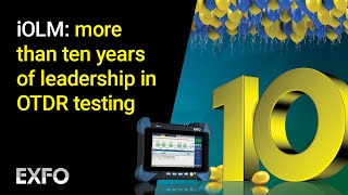 iOLM from EXFO more than ten years of leadership in OTDR testing [upl. by Hamlani]