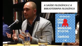 A SAÚDE FILOSÓFICA E A BIBLIOTERAPIA FILOSÓFICA [upl. by Balduin505]