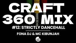 Craft360 Mix Ep 12 Fona Dj 2023 Dancehall Mix Konshens Dexta paps Mavado Gyptian [upl. by Fleurette638]